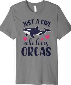 JUST A GIRL WHO LOVES ORCAS Funny Orca Killer Whale Graphic Premium T-Shirt